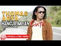 Download Lagu Thomas Arya - Hancur Impian Cinta [Official Lyric Video HD]