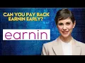 Can you pay back EarnIn early