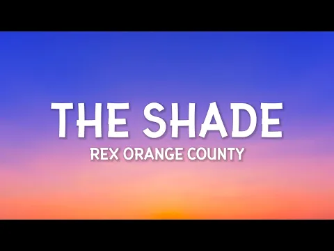 Download MP3 The Shade - Rex Orange County | Lirik Lagu