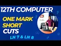 12th Computer Science One Mark Short Cut Ln7 Ln8 - 2023