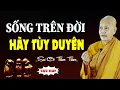 Download Lagu Nửa Đời Sau Hãy TÙY DUYÊN Mà Sống - CS. Thích Nữ Tâm Tâm