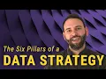 The Six Pillars of a Data Strategy Data and Analytics Guide