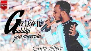 Singer Gutu Shifera GALGALLI GADDAA YOO DHEERATUU Faarfannaa Afaan Oromoo Haaraa Lyrics  Singer Gutu Shifera GALGALLI GADDAA YOO DHEERATUU Faarfannaa Afaan Oromoo Haaraa Lyrics