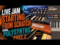 Live Jam Starting From Scratch Using Polysynths Part 2