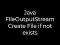 Java Java FileOutputStream Create File if not exists 5solution