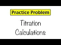 Practice Problem Titration Calculations