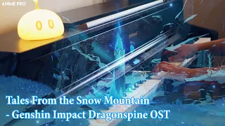 Download Tales From the Snow Mountain - Genshin Impact Dragonspine OST Medley | Piano MP3