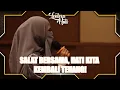 Lagu KETIKA HATI LELAH, KITA PUNYA ALLAH!