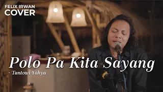polo pa kita sayang tantowi yahya felix irwan