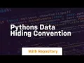 Pythons data hiding convention