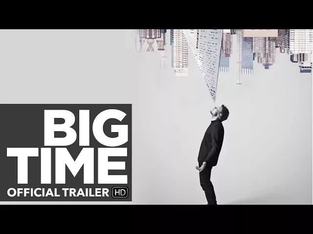 BIG TIME Trailer [HD] Mongrel Media