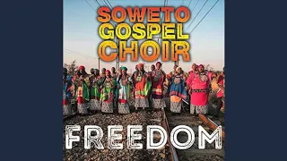 freedom medley jikijela rolihlahla mandela soweto gospel choir