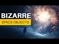 The Strangest Objects in the Universe Explained