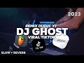 Lagu DJ GHOST JEDAG JEDUG FULL BEAT ( SLOW + REVERB ) VIRAL TIKTOK || REMIX BY DUDUL YT