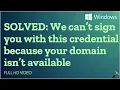 Solved We can t sign you with this credential because your domain isn t available