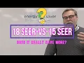 18 Seer vs 15 Seer The Math does it really save more