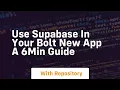 Use supabase in your bolt new app a 6min guide