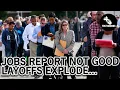 LAYOFFS EXPLODE And The Jobs Report Could CRASH The Market