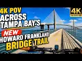 4K POV Across Tampa Bay s New Howard Frankland Bridge Trail