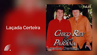 Chico Rey & Paraná - Laçada Certeira - Laçada Certeira