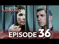 Download Lagu Episode 36 | Belahan Jiwa Kahraman | Dengan Subtitle Bahasa Indonesia | Kaderimin Yazildigi Gun