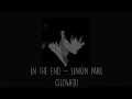 Download Lagu Linkin Park - In The End (Slowed)