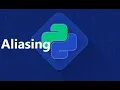 Aliasing Python in Hindi