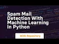 Spam mail detection with machine learning in python