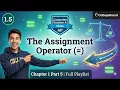 Assignment Statements Initialization and the Assignment Operator