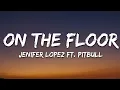 Download Lagu Jennifer Lopez - On The Floor (Lyrics) ft. Pitbull | 1hour Lyrics