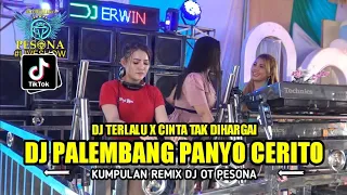 dj palembang punyo cerito x terlalu x cinta tak di hargai ot pesona dj unyil bpm ft dj yanto
