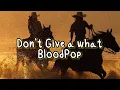 Download Lagu Don’t Give a What || BloodPop || ITZY || Official OST
