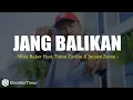 Download Lagu Jang Balikan - Wizz Baker Feat. Toton Caribo \u0026 Jacson Zeran (Lirik) Lagu Timur 2025