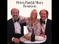 Like the First Time - Peter, Paul and Mary