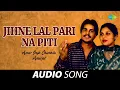 Download Lagu Jihne Lal Pari Na Piti | Amar Singh Chamkila | Old Punjabi Songs | Punjabi Songs 2022