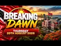 BREAKING DAWN THURSDAY 20TH AUGUST 2026 LIVE STREAM