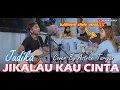 Download Lagu JIKALAU KAU CINTA - JUDIKA (COVER) BY ASTRONI TARIGAN DI MENOEWEA KOPI JOGJA
