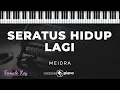 Seratus Hidup Lagi - Meidra | KARAOKE PIANO - FEMALE KEY