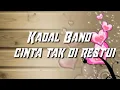 Download Lagu KADAL BAND - CINTA TAK DI RESTUI || LIRIK LAGU CINTA TAK DI RESTUI