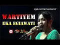 Download Lagu WARTIYEM - EKA EGIAWATI // KOPLO DUT MJR PRO