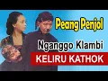 Download Lagu PEANG PENJOL - NGANGGO KLAMBI KLIRU NGANGGO KATHOKE RAMANE