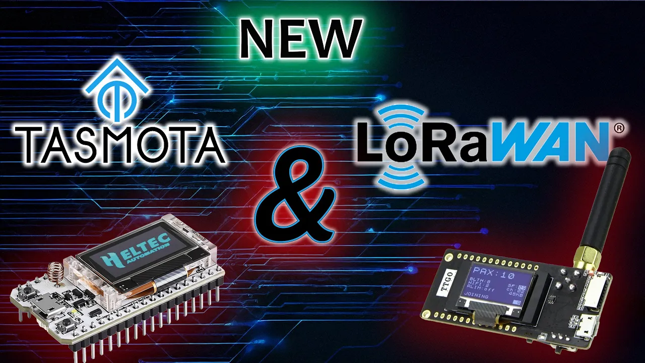 Tasmota LoRa / LoRaWAN Basics Tutorial Teil 1: Grundlagen, Reichweite & Hardware-Setup