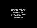 How to Create an Instagram Bot for free