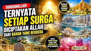 Subhanallah! Ternyata Setiap Surga Diciptakan Allah dari Bahan yang Berbeda