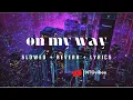 Download Lagu On My Way ⟬Slowed + Reverb + Lyrics⟭