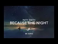 Patti Smith Group - Because the Night (8D Audio)