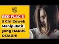 BAHAYA !! 5 Ciri cewek manipulatif yang harus kamu hindari Bro | Pria Berbeda