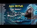 Murotal Al Quran Juz 30 (Juz Amma) Merdu - NEW beautiful Quran recitation, BY ALAA AQEL