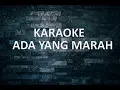 Download Lagu KARAOKE ADA YANG MARAH