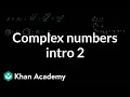 Introduction to complex numbers Imaginary and complex numbers Algebra II Khan Academy